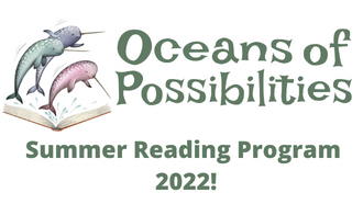 Oceans of Possibilities Summer Reading Program 2022!